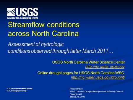 U.S. Department of the Interior U.S. Geological Survey Streamflow conditions across North Carolina Assessment of hydrologic conditions observed through.