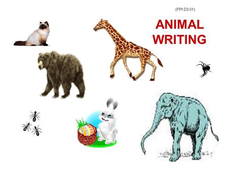 (PPt.D3.01) ANIMAL WRITING. (H/O.D3.02.(1).L.3) Look at the picture below carefully. You must use ALL the words given to make sentences. Write the sentences.