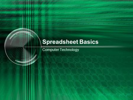 Spreadsheet Basics Computer Technology.