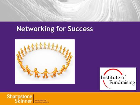 Networking for Success. Session Outcomes Establish what it really is Plan and prepare to make the most of the experience Identify your networking style.