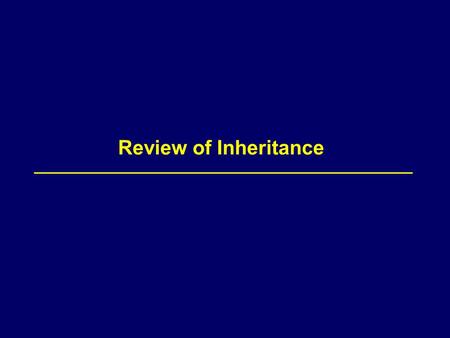 Review of Inheritance. 2 Several Levels of Inheritance Base Class B Derived class D Derived class D1.
