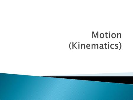 Motion (Kinematics).