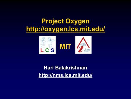 Project Oxygen  MIT Hari Balakrishnan