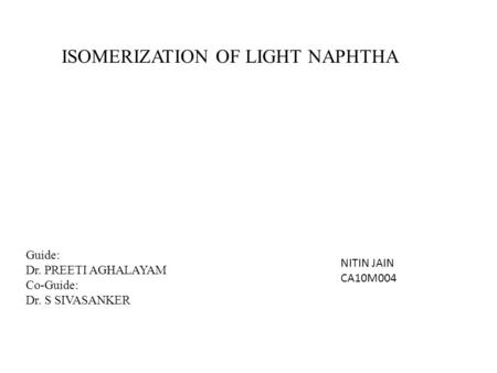 ISOMERIZATION OF LIGHT NAPHTHA