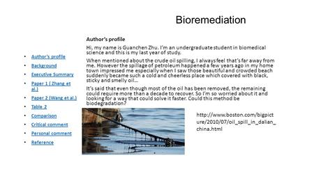 Bioremediation Author’s profile Hi, my name is Guanchen Zhu. I’m an undergraduate student in biomedical science and this is my last year of study. When.