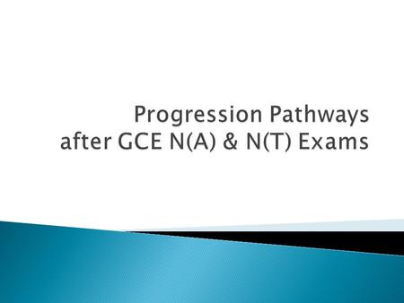 Progression Pathways after GCE N(A) & N(T) Exams