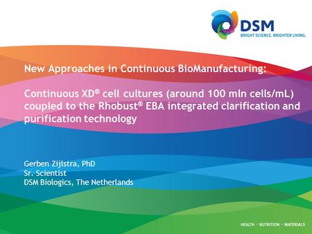 Outline Introduction DSM Biologics DSM XD® Technology
