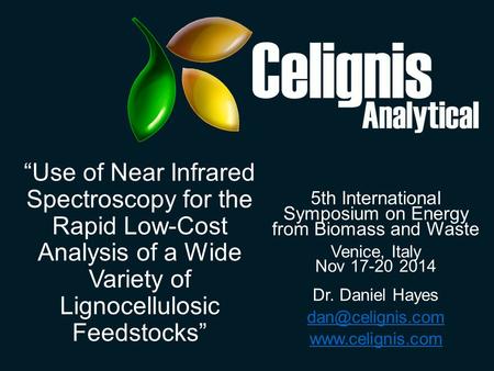 “Use of Near Infrared Spectroscopy for the Rapid Low-Cost Analysis of a Wide Variety of Lignocellulosic Feedstocks” 5th International Symposium on Energy.