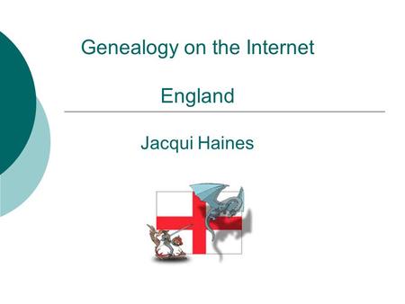 Genealogy on the Internet England Jacqui Haines. Major Types of Records  Census  Vital Records – Birth, Marriage, Death  Immigration/emigration records.