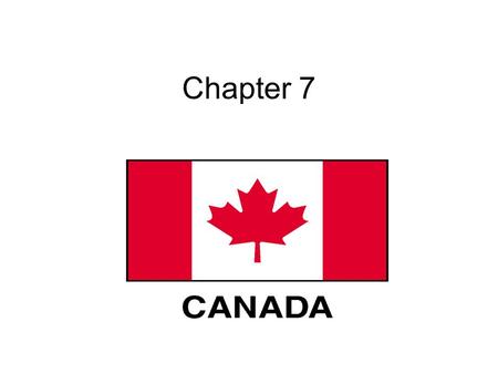 Chapter 7. Chp. 7 Section 1 Physical Geography Physical Features: - Coast Mountains, Rocky Mountains extend into Canada. - Broad plains stretch across.