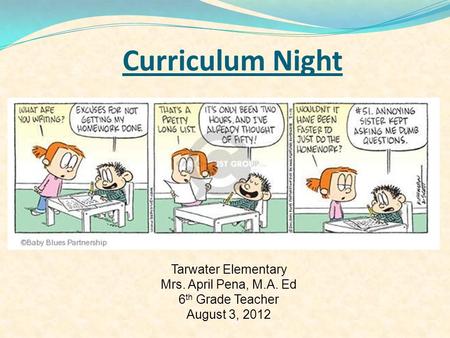 Curriculum Night Tarwater Elementary Mrs. April Pena, M.A. Ed