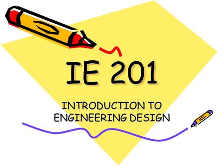 INTRODUCTION TO ENGINEERING DESIGN