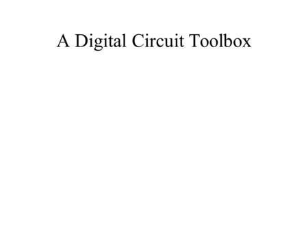 A Digital Circuit Toolbox