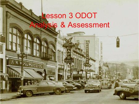 Lesson 3 ODOT Analysis & Assessment. Analysis & Assessment Learning Outcomes As part of a small group, apply the two- part analysis by generating exposure-