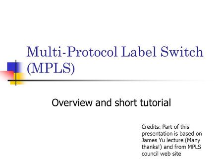 Multi-Protocol Label Switch (MPLS)