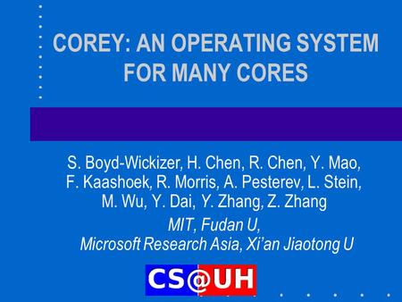 COREY: AN OPERATING SYSTEM FOR MANY CORES