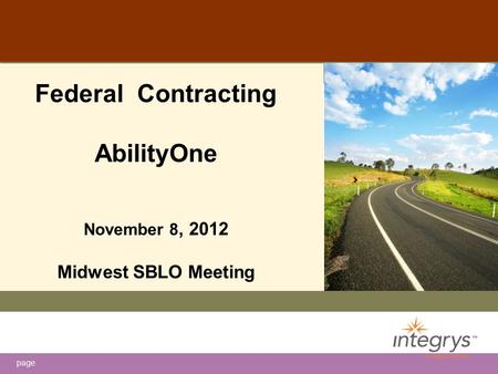 Page Federal Contracting AbilityOne November 8, 2012 Midwest SBLO Meeting.