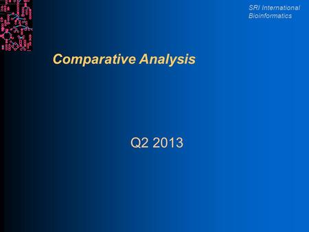 SRI International Bioinformatics Comparative Analysis Q2 2013.
