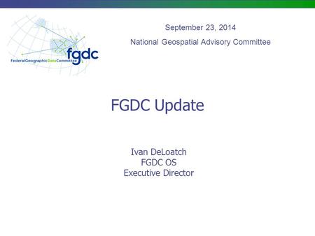 Ivan DeLoatch FGDC OS Executive Director