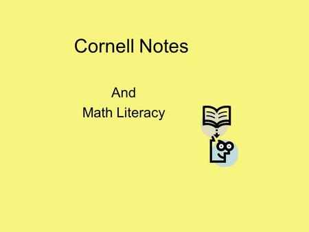 Cornell Notes And Math Literacy. Basic Format The note format for Cornell Notes involves three(3) parts.. The basic note area The questions The summary.