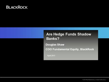 Are Hedge Funds Shadow Banks?