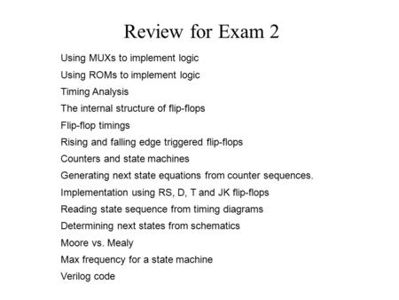 Review for Exam 2 Using MUXs to implement logic