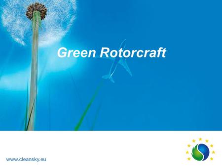 Green Rotorcraft. Environmental Objectives Clean Sky / GRC– IPAS 2013.