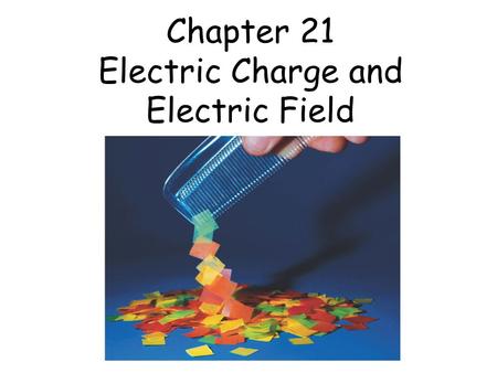 Chapter 21 Electric Charge and Electric Field. Charles Allison © 2000 Question An  particle with a charge +2e and a mass of 4m p is on a collision course.