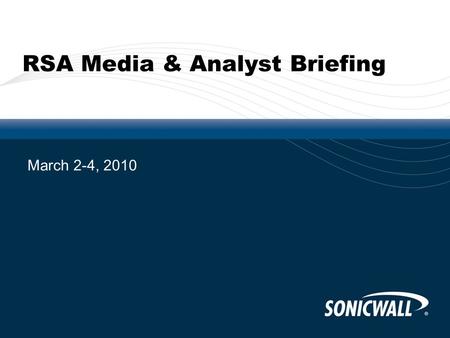 RSA Media & Analyst Briefing March 2-4, 2010. The CxOs Balancing Act Changing World, Changing Priorities, Increasing Danger 2 Changing WorldBusiness Priorities.