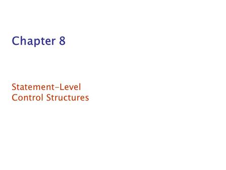 Statement-Level Control Structures