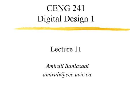CENG 241 Digital Design 1 Lecture 11