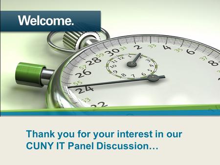 Thank you for your interest in our CUNY IT Panel Discussion…