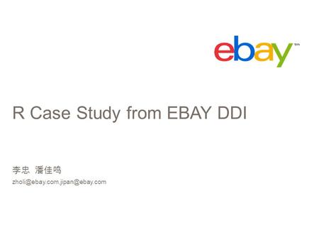 R Case Study from EBAY DDI 李忠 潘佳鸣