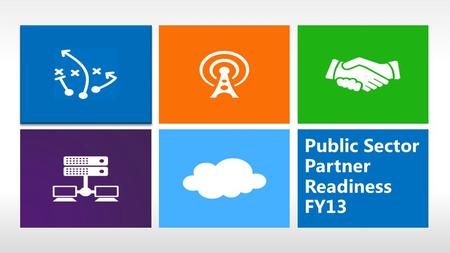 Public Sector Partner Readiness FY13. Agenda Introductions Objective of Webinar Summary of Education Partner Plan Key campaigns People & resources.