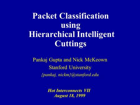 Packet Classification using Hierarchical Intelligent Cuttings