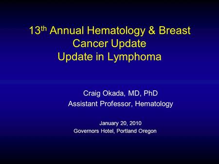 13th Annual Hematology & Breast Cancer Update Update in Lymphoma