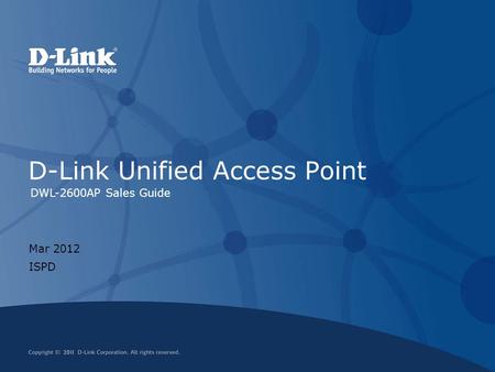 D-Link Unified Access Point DWL-2600AP Sales Guide Mar 2012 ISPD.