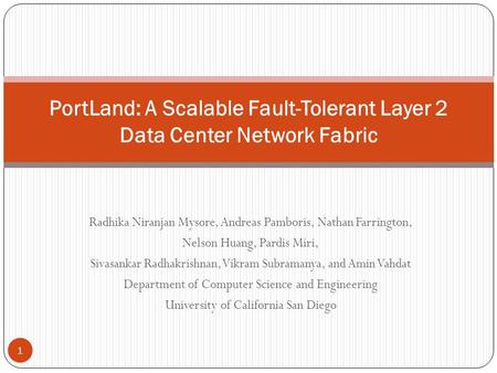PortLand: A Scalable Fault-Tolerant Layer 2 Data Center Network Fabric