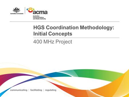 HGS Coordination Methodology: Initial Concepts 400 MHz Project.