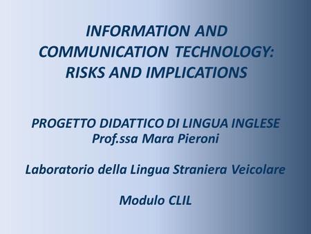 INFORMATION AND COMMUNICATION TECHNOLOGY: RISKS AND IMPLICATIONS