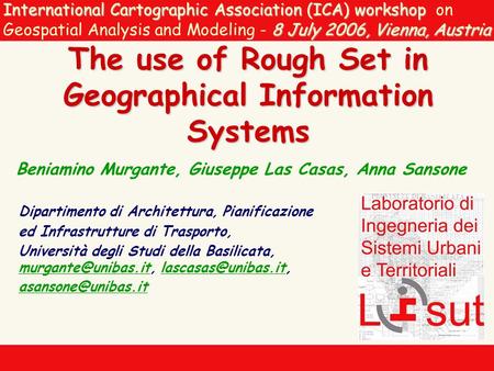 International Cartographic Association (ICA) workshop 8 July 2006, Vienna, Austria International Cartographic Association (ICA) workshop on Geospatial.