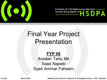 Final Year Project Presentation FYP 08 Arsalan Tariq Mir Saad Najeeb Syed Ammar Faheem.