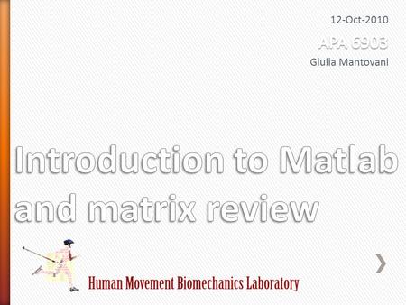 Matrix Laboratory Created in late 1970’s Intended for used in courses in matrix theory, linear algebra and numerical analysis Currently has grown into.