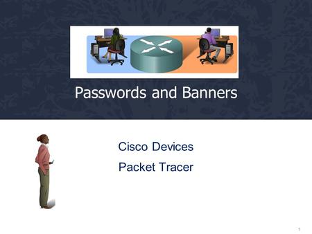 1 Passwords and Banners Cisco Devices Packet Tracer.