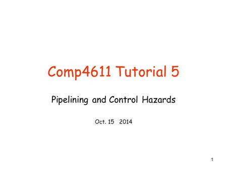 Pipelining and Control Hazards Oct