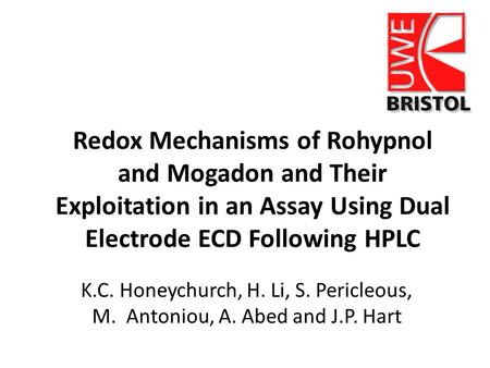 Redox Mechanisms of Rohypnol and Mogadon and Their Exploitation in an Assay Using Dual Electrode ECD Following HPLC K.C. Honeychurch, H. Li, S. Pericleous,