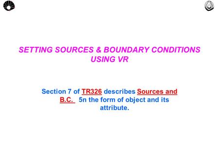 MULTLAB FEM-UNICAMP UNICAMP SETTING SOURCES & BOUNDARY CONDITIONS USING VR Section 7 of TR326 describes Sources and B.C. 5n the form of object and its.