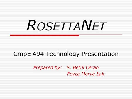 ROSETTANET CmpE 494 Technology Presentation