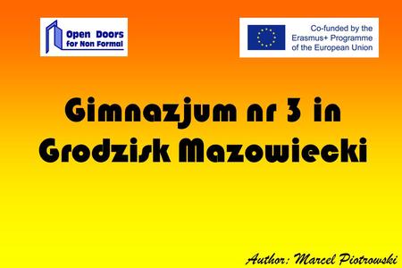 Gimnazjum nr 3 in Grodzisk Mazowiecki Author: Marcel Piotrowski.