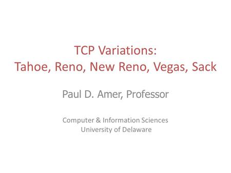 TCP Variations: Tahoe, Reno, New Reno, Vegas, Sack